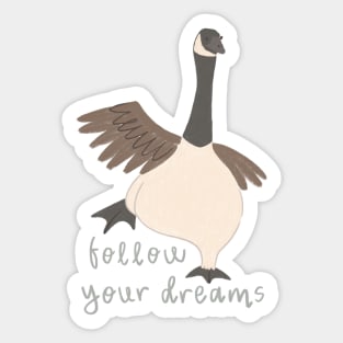 Follow Your Dreams Goose Sticker